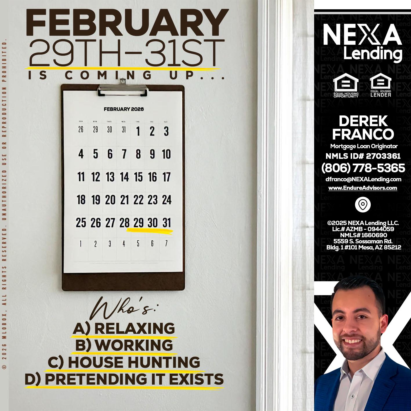 FEBRUARY 29-31 - Derek Franco -Mortgage Loan Originator