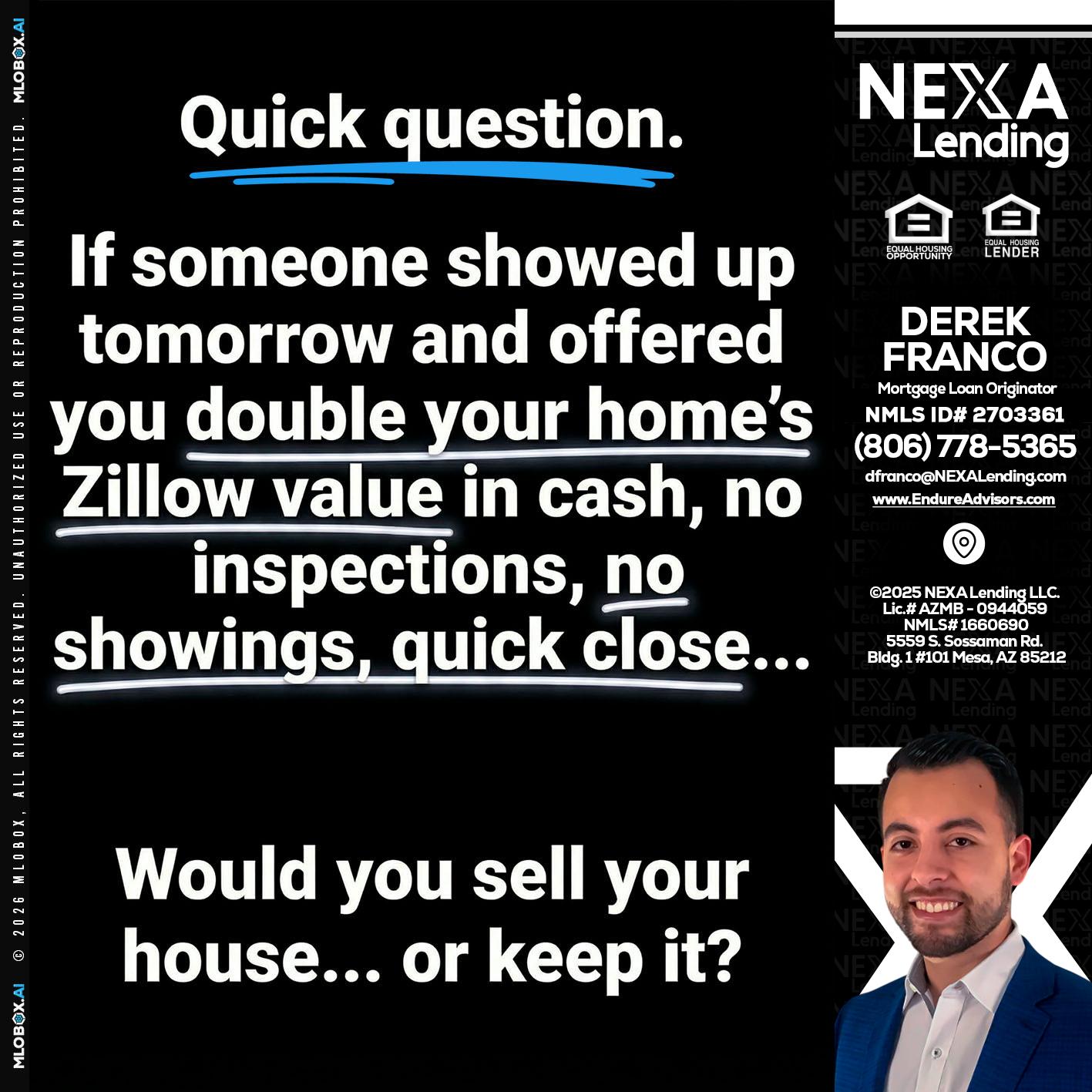QUICK QUESTION - Derek Franco -Mortgage Loan Originator