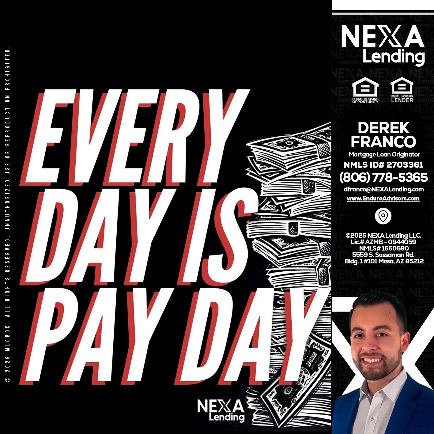 EVERY DAY IS PAY DAY - Derek Franco -Mortgage Loan Originator