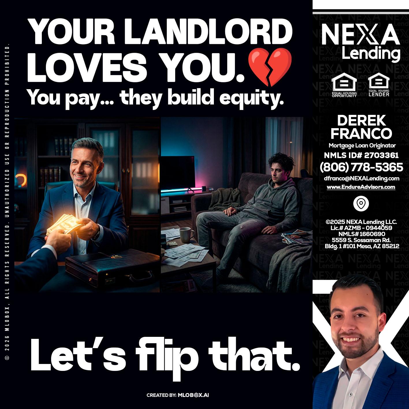 your landlord - Derek Franco -Mortgage Loan Originator
