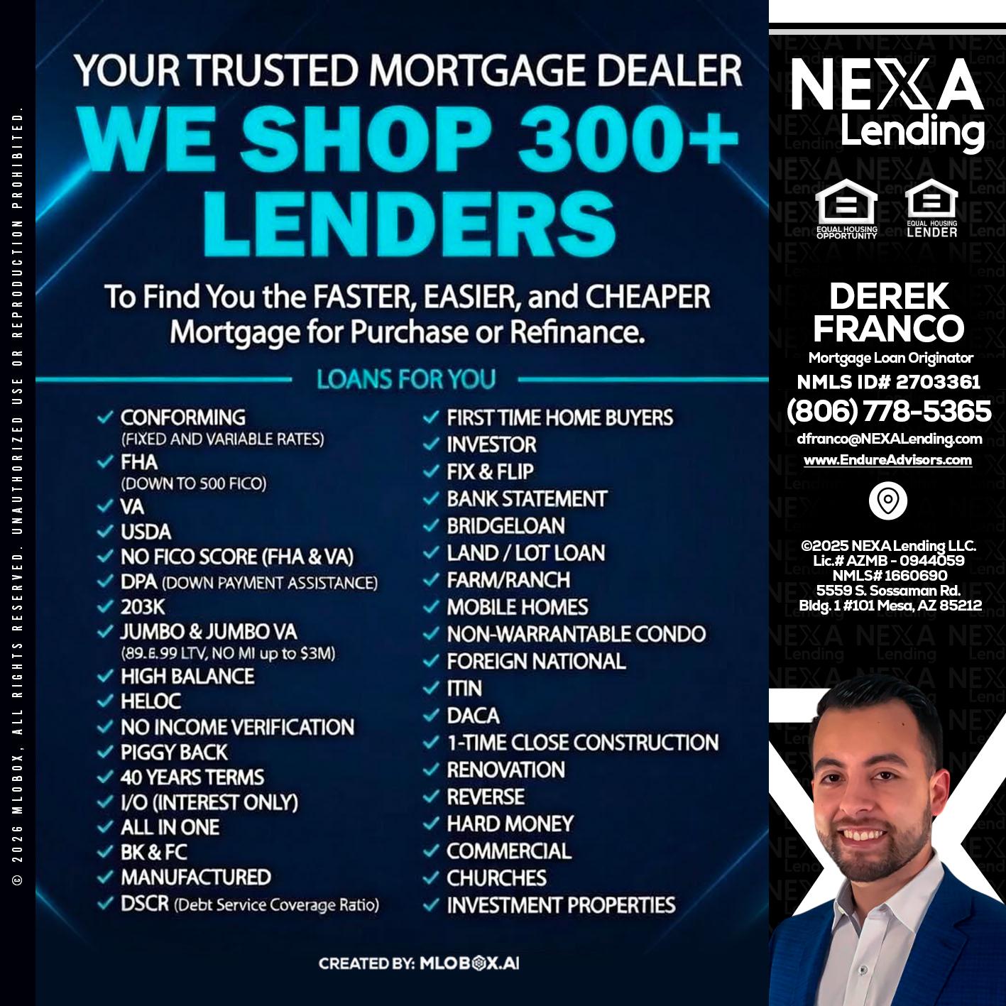 we shop 300 + lenders - Derek Franco -Mortgage Loan Originator