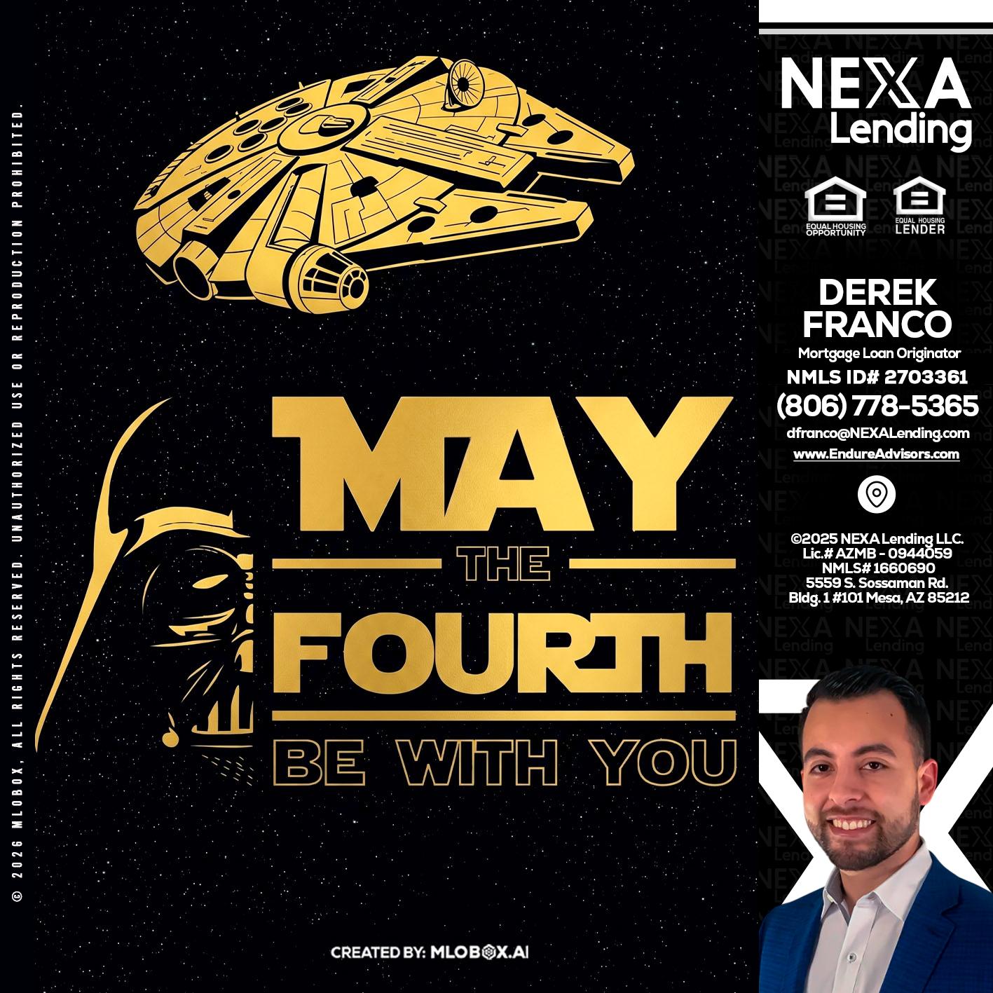 MAY THE FOURTH - Derek Franco -Mortgage Loan Originator